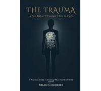 The Trauma You Don't Think You Have