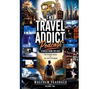 The Travel Addict Podcast - Stories from the Host - Volume Two