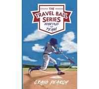 The Travel Ball Series: Making the Team
