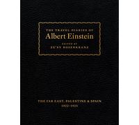 The Travel Diaries of Albert Einstein: The Far East, Palestine, and Spain, 1922 - 1923 [Idioma Inglés]