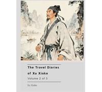 The Travel Diaries of Xu Xiake: Volume 2 of 3