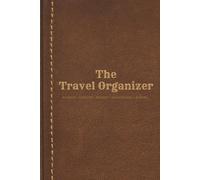The Travel Organizer: Flights | Lodging | Budget | Sightseeing | Dining: No-Fuss Travel Planner | Structured Pages for Recording Important Trip Details | Compact 6x9 Travel Notebook for Travelers