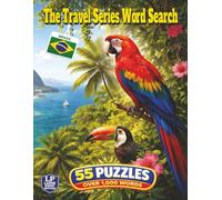The Travel Series Word Search: Brazil: Experience Brazil in 55 Word Search Puzzles and Over 1,000 Words Featuring Rio, Christ the Redeemer, Amazon Rainforest, Carnival, Iguazu Falls, Food, and Samba