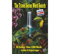 The Travel Series Word Search: Costa Rica: Feel the Rainforest Mist, Watch Scarlet Macaws Soar, Spot Treetop Sloths, Soak in Natural Hot Springs, Discover Costa Rica in 55 Puzzles Over 1,000 Words