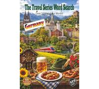 The Travel Series Word Search: Germany: Explore Germany with its hilltop Castles, rustic villages, enjoy the fun of Oktoberfest, pretzels, Black Forest and cuckoo clocks all in over 1000 words