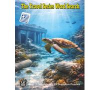 The Travel Series Word Search: Greece: From Ancient Hills to Aegean Shores Discover Greek Myth History Island Life and Mediterranean Culture Across 55 Word Search Puzzles in Over 1000 Words to Explore