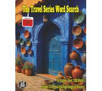The Travel Series Word Search: Morocco: Discover Morocco’s Blue Streets, Spice Markets, Sahara Dunes, Berber Traditions, Desert Caravans, Coastal ... Kasbahs in 55 Puzzles and over 1,000 Words