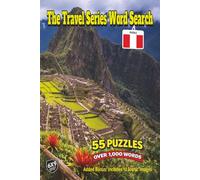 The Travel Series Word Search: Peru: Explore Peru through 55 Puzzles and Over 1,000 Words with Machu Picchu, Sacred Valley, Cusco, Lake Titicaca, Rainbow Mountain, Nazca Lines, Quechua Culture