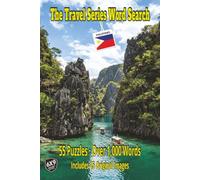 The Travel Series Word Search: Philippines: Welcome to the Beauty of the Philippines With Hidden Lagoons, Coral Reefs, Mountain Villages and Vibrant Markets in 55 Puzzles and Over 1,000 Words
