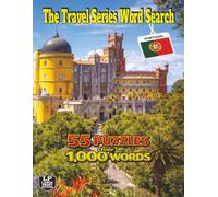 The Travel Series Word Search: Portugal: Explore Portugal’s Life and History in 55 Puzzles and Over 1,000 Words Travelling Coastlines and Cities, Sampling Pastel de Nata and Port Wine Along the Way