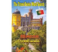 The Travel Series Word Search: Portugal: Explore Portugal’s Life and History in 55 Puzzles and Over 1,000 Words Travelling Coastlines and Cities, Sampling Pastel de Nata and Port Wine Along the Way