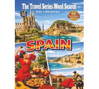 The Travel Series Word Search: Spain: Large Print Edition Featuring a Sun-Drenched Journey Through Spain’s Art, Music, Sports, and Vibrant History Across 55 Puzzles and Over 1,000 Words