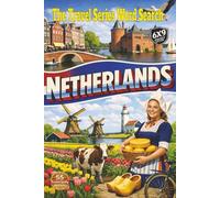 The Travel Series Word Search: The Netherlands: Tour the Netherlands explore the beauty of Dutch Art, delicious food, colorful tulips, Canals, and everyday life in Over 1,000 Words