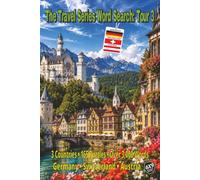 The Travel Series Word Search: Tour 3: Explore the Heart of Europe in 165 Puzzles and Over 3,000 words Featuring Germany, Switzerland & Austria, Alpine Railways, Coffeehouses & Storybook