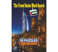 The Travel Series Word Search: United Arab Emirates: 55 Puzzles and Over 1,000 Words from City Lights to Desert Nights, Featuring Dubai, Abu Dhabi, Burj Khalifa, Desert Dunes, Souks and Camel Rides