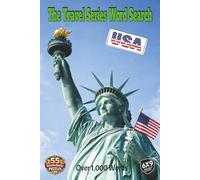 The Travel Series Word Search: USA: Coast-to-Coast Adventure! Discover the Neon Lights, Rugged Parks, and Historic Sites that Define the Bold Spirit of America 55 Epic Puzzles and 1,100 Words