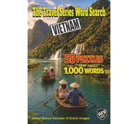The Travel Series Word Search: Vietnam: 55 Puzzles and Over 1,000 Words Explore Vietnam’s Ha Long Bay, Hanoi Train Street, Rice Terraces, Mekong Floating Markets, Incense Village and Phong Nha Cave