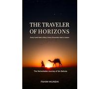 The Traveler of Horizons: The Remarkable Journey of Ibn Battuta