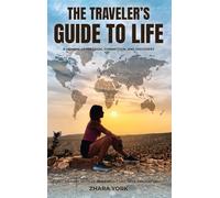 The Traveler’s Guide to Life: A Memoir of Freedom, Connection, and Discovery