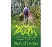 The Traveler’s Path: Finding Spiritual Growth and Inspiration Through Travel