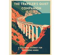 The Traveler’s Quiet Companion:: A Coloring Journey for Wandering Minds