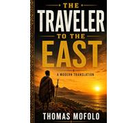 The Traveler to the East: A Modern Translation of the Classic African Spiritual Journey