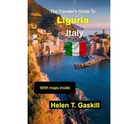 The Traveler's Guide to Liguria, Italy: Travel Like a Pro