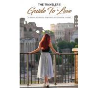 The Traveler's Guide to Love: A Memoir on Identity, Alignment, and Choosing Yourself