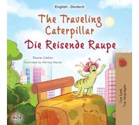The Traveling Caterpillar (English German Bilingual Children's Book) (English German Bilingual Collection)