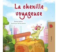 The Traveling Caterpillar (French Children's Book) (French Bedtime Collection)