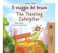 The Traveling Caterpillar (Italian English Bilingual Book for Kids) (English Italian Bilingual Collection)