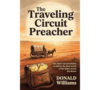 The Traveling Circuit Preacher: One man's sacred mission to deliver thefinal words of the fallen across the dessert