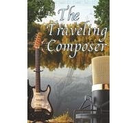 The Traveling Composer: Blank Sheet Music Journal for On-the-Go Musicians