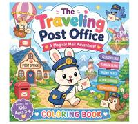 The Traveling Post Office: A Magical Bunny Mail Adventure Coloring Book for Kids Ages 3-6: A Cozy Adventure Coloring Book with 25 Magical Mail ... Bridges & Charming Villages for Kids Ages 3-6