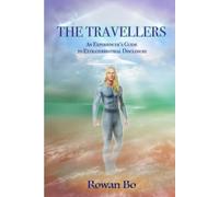 The Travellers: An Experiencer's Guide to Extraterrestrial Disclosure