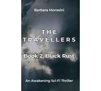 The Travellers: Book 2. Black Rust: A Science Fiction Novel of Awakening and Parallel Worlds (The Travellers: Chronicles from the Dominion)