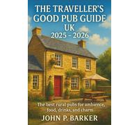 The Traveller's Good Pub Guide UK 2025 - 2026: Discover the Best Pubs, Inns, and Taverns Across England, Scotland, Wales, and Northern Ireland