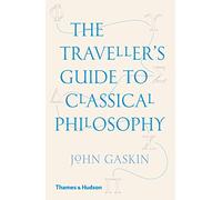 The Traveller's Guide to Classical Philosophy
