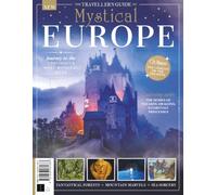 The Traveller's Guide to Mystical Europe: Journey to the Continent's Most Mystical Sites: Uncover Europe's Hidden Gems and Enchanting Places