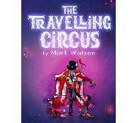 The Travelling Circus (Mark Watson Children's Books)