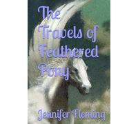 The Travels of Feathered Pony