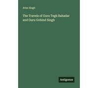 The Travels of Guru Tegh Bahadar and Guru Gobind Singh