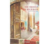THE TRAVELS OF IBN JUBAYR: New complete Edition - 1 VOLUME (THE TRAVELS OF IBN JUBAYR: New complete Edition in English - 1 and 2 VOLUME)