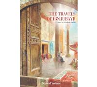 THE TRAVELS OF IBN JUBAYR: New complete Edition - 2 VOLUME (THE TRAVELS OF IBN JUBAYR: New complete Edition in English - 1 and 2 VOLUME)