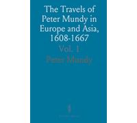 The Travels of Peter Mundy in Europe and Asia, 1608-1667