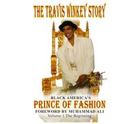 The Travis Winkey Story: Black America’s The Prince of Fashion