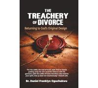 The Treachery of Divorce: Returning to God’s Original Design