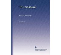 The treasure: A drama in four acts