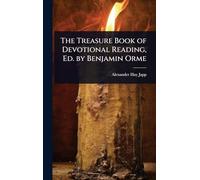 The Treasure Book of Devotional Reading, Ed. by Benjamin Orme