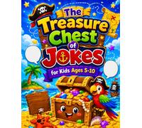 The Treasure Chest of Jokes for Kids: 147-Page Hilarious, Family-Friendly Jokes and Riddles for Boys and Girls Ages 5-10